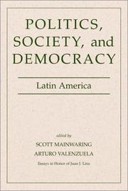 Cover of: Politics, Society, and Democracy: Latin America (Essays in Honor of Juan J. Linz)