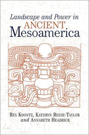 Cover of: Landscape and Power in Ancient Mesoamerica by Rex Koontz, Annabeth Headrick, Kathryn Reese-Taylor