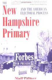 New Hampshire Primary and the American Electoral Process by Naill Palmer, London Niall A. Palmer Brunel University