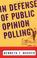 Cover of: In Defense of Public Opinion Polling