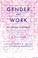 Cover of: Gender and work in today's worlds