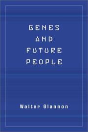 Cover of: Genes and Future People: Philosophical Issues in Human Genetics