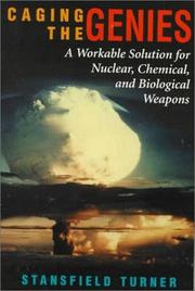 Cover of: Caging the Genies: A Workable Solution for Nuclear, Chemical, and Biological Weapons