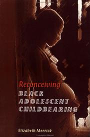 Cover of: Reconceiving Black Adolescent Childbearing by Elizabeth Merrick