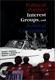 Cover of: Political Parties, Interest Groups, and Political Campaigns by Ronald J. Hrebenar, Robert C., Jr. Benedict, Matthew J. Burbank