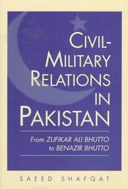 Cover of: Civil-military relations in Pakistan: from Zulfikar Ali Bhutto to Benazir Bhutto