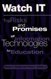 Cover of: Watch It: The Risks and Promises of Information Technologies for Education