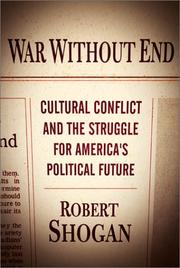 Cover of: War without end: cultural conflict and the struggle for America's political future