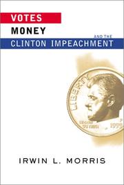 Votes, money and the Clinton impeachment by Irwin L. Morris