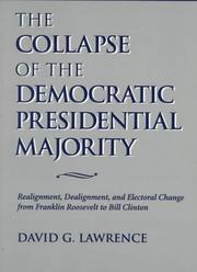 Cover of: The Collapse of the Democratic Presidential Majority: Realignment, Dealignment, and Electoral Change from Franklin Roosevelt to Bill Clinton (Transforming American Politics)