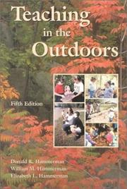 Cover of: Teaching in the Outdoors (5th Edition) by Donald R. Hammerman, William M. Hammerman, Elizabeth L. Hammerman