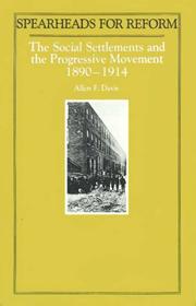 Cover of: Spearheads for Reform:The Social Settlements & the Progressive Movement, 1890 to 1914 by Allen Davis