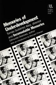 Cover of: Memories of underdevelopment: Tomás Gutiérrez Alea, director. Inconsolable memories : Edmundo Desnoes, author