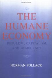 Cover of: The humane economy: populism, capitalism, and democracy