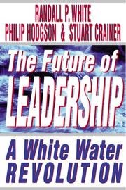 Cover of: The future of leadership | Randall P. White