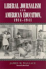 Cover of: Liberal journalism and American education, 1914-1941 by James M. Wallace