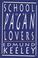 Cover of: School for pagan lovers