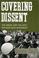 Cover of: Covering dissent