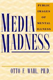 Cover of: Media Madness by Otto F. Wahl, Otto F. Wahl