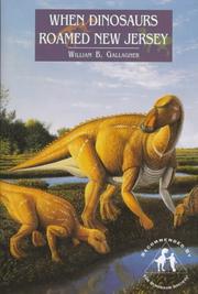 Cover of: When dinosaurs roamed New Jersey by William B. Gallagher