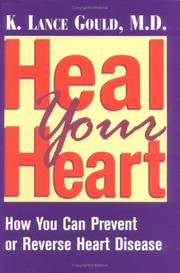 Cover of: Heal your heart: how you can prevent or reverse heart disease