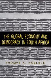 Cover of: The global economy and democracy in South Africa by Thomas A. Koelble