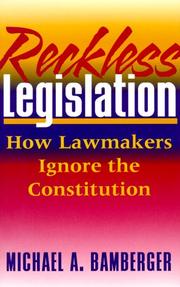 Cover of: Reckless legislation: how lawmakers ignore the Constitution