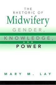 Cover of: The Rhetoric of Midwifery by Mary M. Lay, Mary M. Lay