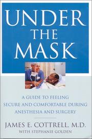 Cover of: Under the Mask: A Guide to Feeling Secure and Comfortable During Anesthesia and Surgery