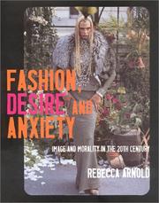 Cover of: Fashion, Desire and Anxiety: Image and Morality in the 20th Century