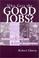 Cover of: Who Gets the Good Jobs?