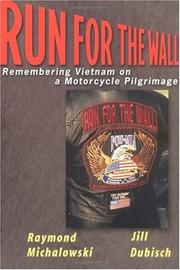 Cover of: Run for the Wall: Remembering Vietnam on a Motorcycle Pilgrimage