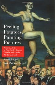 Cover of: Peeling Potatoes, Painting Pictures: Women Artists in Post-Soviet Russia, Estonia, and Latvia. The First Decade