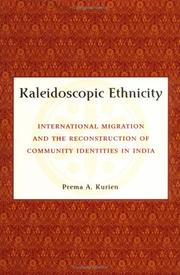 Cover of: Kaleidoscopic Ethnicity: International Migration and the Reconstruction of Community Identities in India