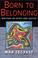 Cover of: Born to Belonging