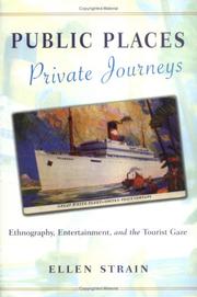Cover of: Public Places, Private Journeys: Ethnography, Entertainment, and the Tourist Gaze