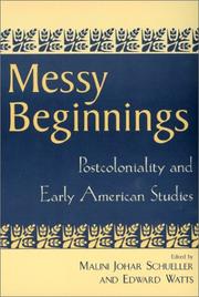 Cover of: Messy beginnings: postcoloniality and early American studies