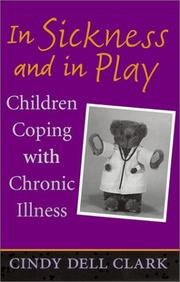 Cover of: In Sickness and in Play: Children Coping With Chronic Illness (Rutgers Series in Childhood Studies)