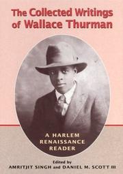 Cover of: The collected writings of Wallace Thurman: a Harlem Renaissance reader