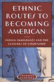 Ethnic routes to becoming American by Sharmila Rudrappa