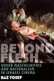 Cover of: Beyond flesh: queer masculinities and nationalism in Israeli cinema