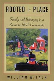 Cover of: Rooted in place: family and belonging in a southern Black community