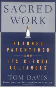 Cover of: Sacred Work: Planned Parenthood And Its Clergy Alliances