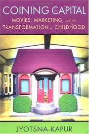 Cover of: Coining For Capital: Movies, Marketing, And The Transformation Of Childhood