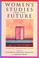 Cover of: Women's Studies For The Future