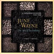Cover of: June Wayne: The Art of Everything: A Catalogue Raisonne, 1936-2006