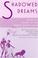 Cover of: Shadowed Dreams