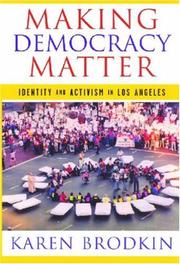 Cover of: Making Democracy Matter: Identity and Activism in Los Angeles