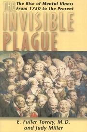 Cover of: The Invisible Plague: The Rise of Mental Illness from 1750 to the Present