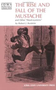 The Rise and Fall of the Mustache and Other Hawk Eyetems by Burdette, Robert J.